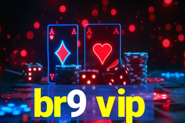 br9 vip